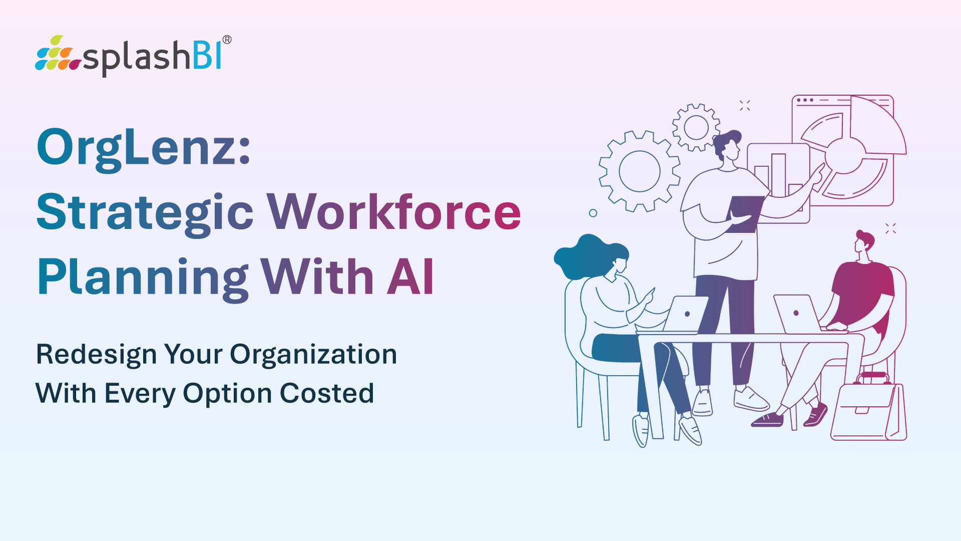 OrgLenz: Strategic Workforce Planning With AI — Redesign Your Organization With Every Option Costed