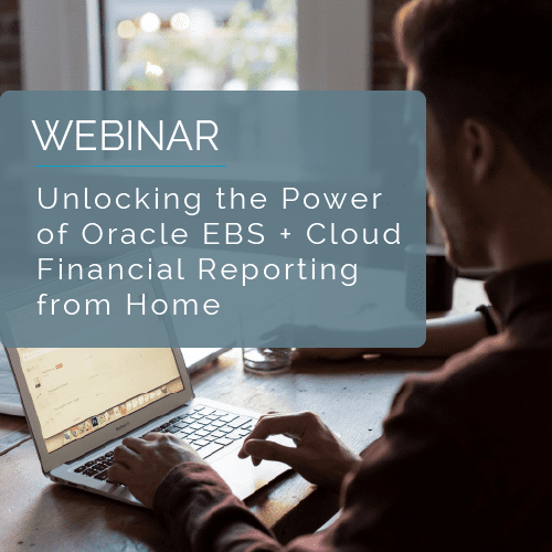 Unlocking the Power of Oracle EBS + Cloud Financial Reporting From Home 1