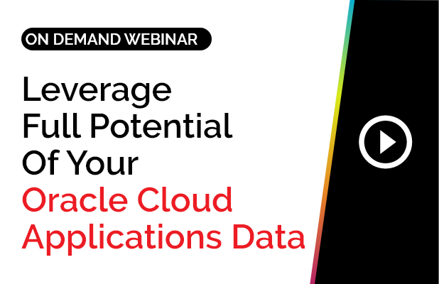 Leverage Full Potential Of Your Oracle Cloud Applications Data 9