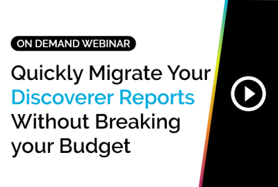 Quickly Migrate Your Discoverer Reports Without Breaking your Budget 9