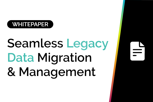 Seamless Legacy Data Migration & Management 8