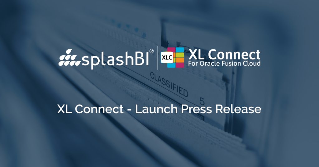 SplashBI Unveils XL Connect For Oracle Fusion Cloud, A Game Changer For Real-Time Reporting 5