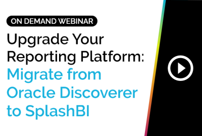 Upgrade Your Reporting Platform: Migrate from Oracle Discoverer to SplashBI 4