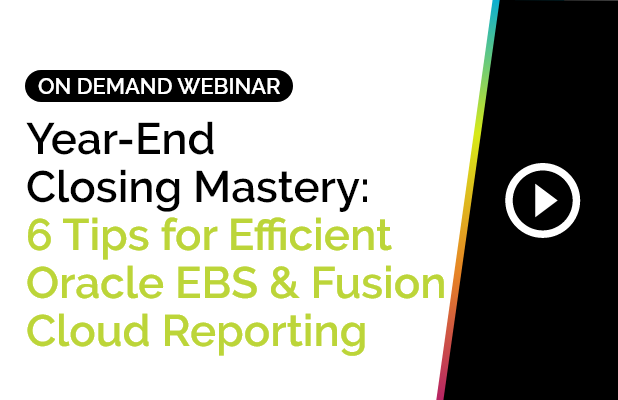 Year-End Closing Mastery: 6 Tips for Efficient Oracle EBS & Fusion Cloud Reporting 4