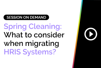 Spring Cleaning: What to consider when migrating HRIS Systems? 11
