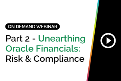 Part 2 - Unearthing Oracle Financials: Risk & Compliance 10