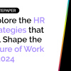 Explore the HR Strategies that will Shape the Future of Work in 2024 27