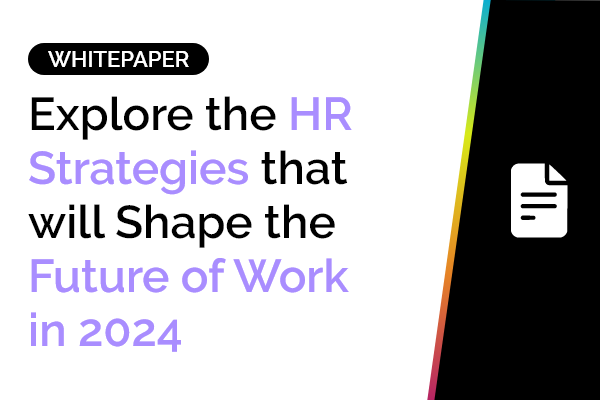 Explore the HR Strategies that will Shape the Future of Work in 2024 24