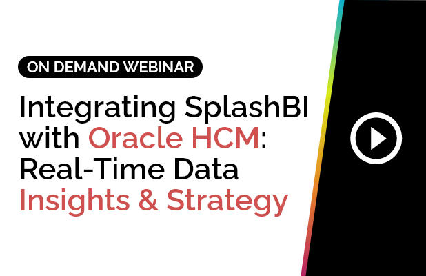 Integrating SplashBI with Oracle HCM: Real-Time Data Insights and Strategy 5