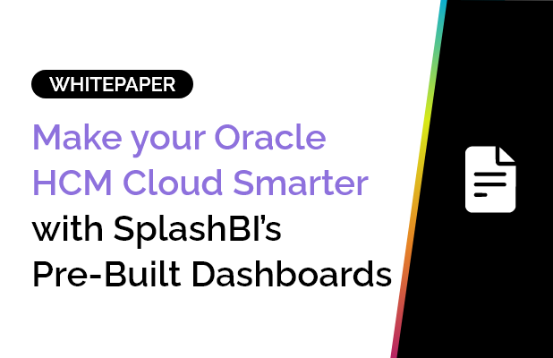 Make your Oracle HCM Cloud Smarter with SplashBI’s Pre-Built Dashboards 1