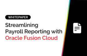 Streamlining Payroll Reporting with Oracle Fusion Cloud 2 Streamlining Payroll Reporting