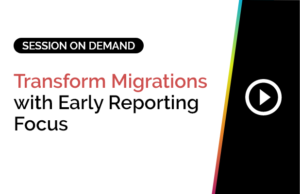 Transform Migrations with Early Reporting Focus 6 Transform Migrations with Early Reporting Focus