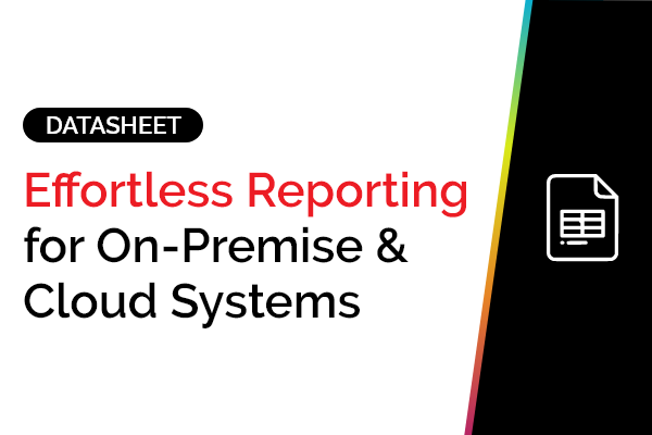 Effortless Reporting for On-Premise & Cloud Systems 1