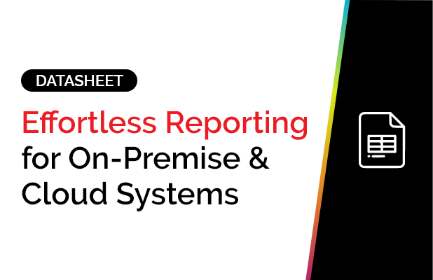 Effortless Reporting for On-Premise & Cloud Systems 1