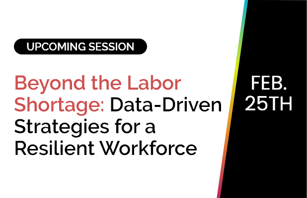 Beyond the Labor Shortage: Data-Driven Strategies for a Resilient Workforce