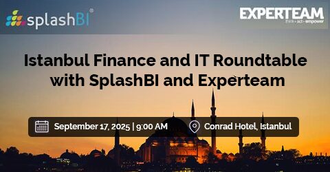 Istanbul Finance and IT Roundtable  - with SplashBI and Experteam 