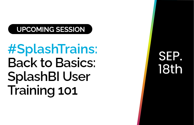 Back to Basics: SplashBI User Training 101 2