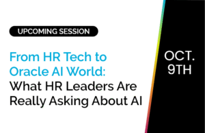 From HR Tech to Oracle AI World: What HR Leaders Are Really Asking About AI